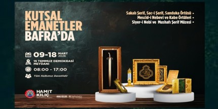 Bafra Belediyesi Mukaddes Emanetleri Bafralılarla Buluşturuyor